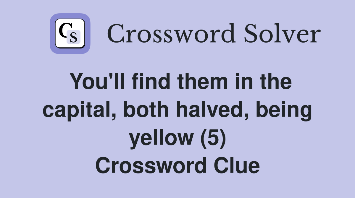 You'll find them in the capital, both halved, being yellow (5